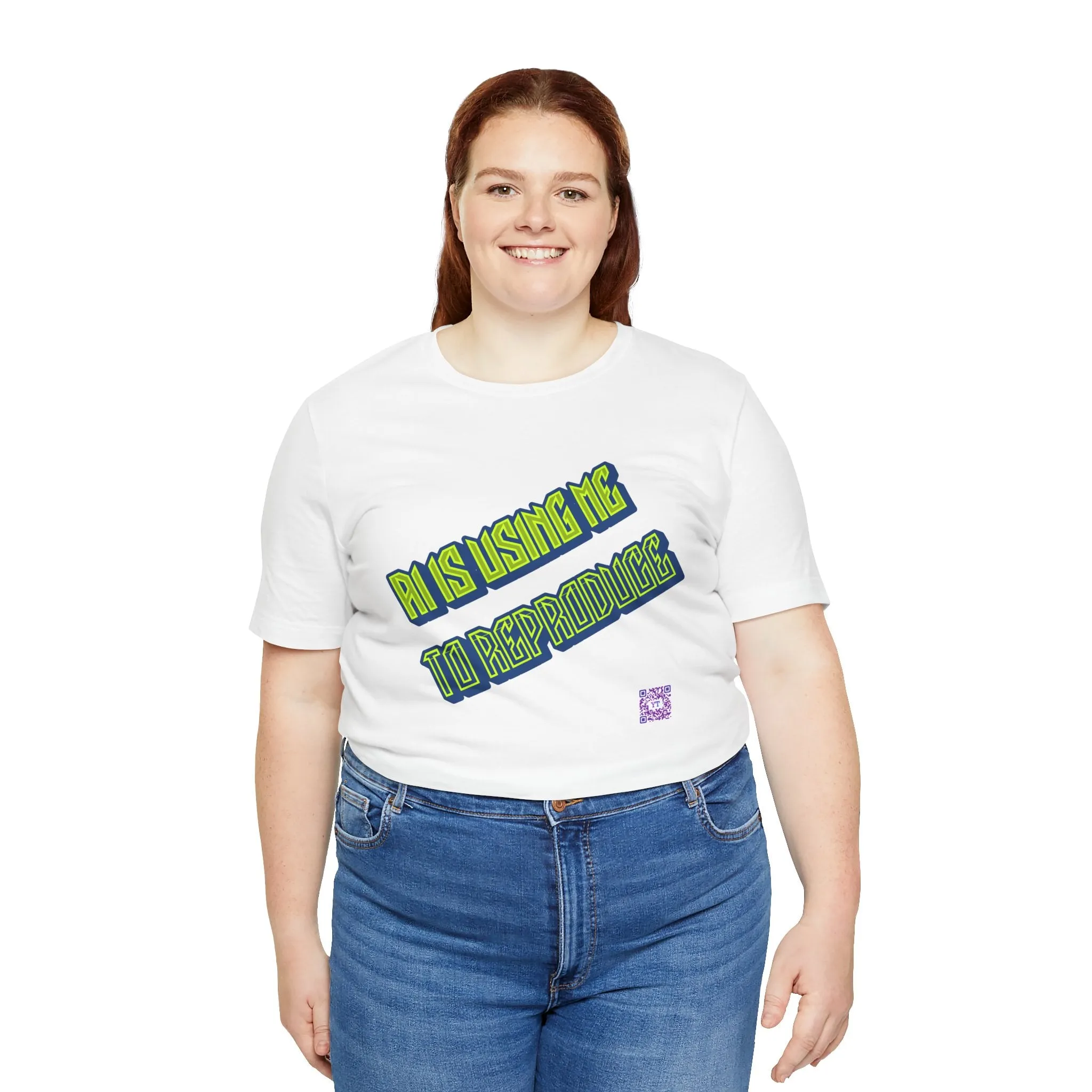 Funny Graphic Tee - AI Is Using Me To Reproduce