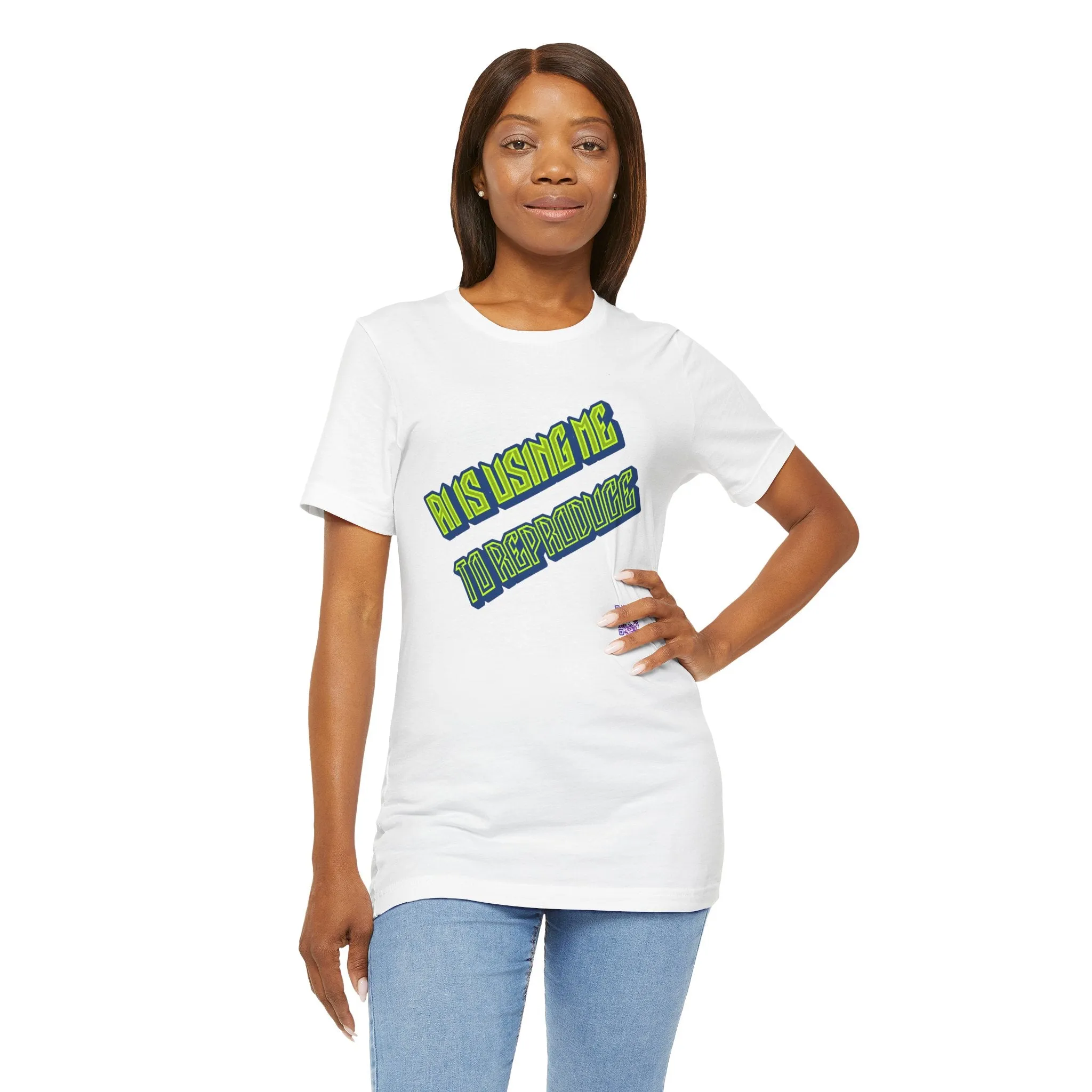 Funny Graphic Tee - AI Is Using Me To Reproduce