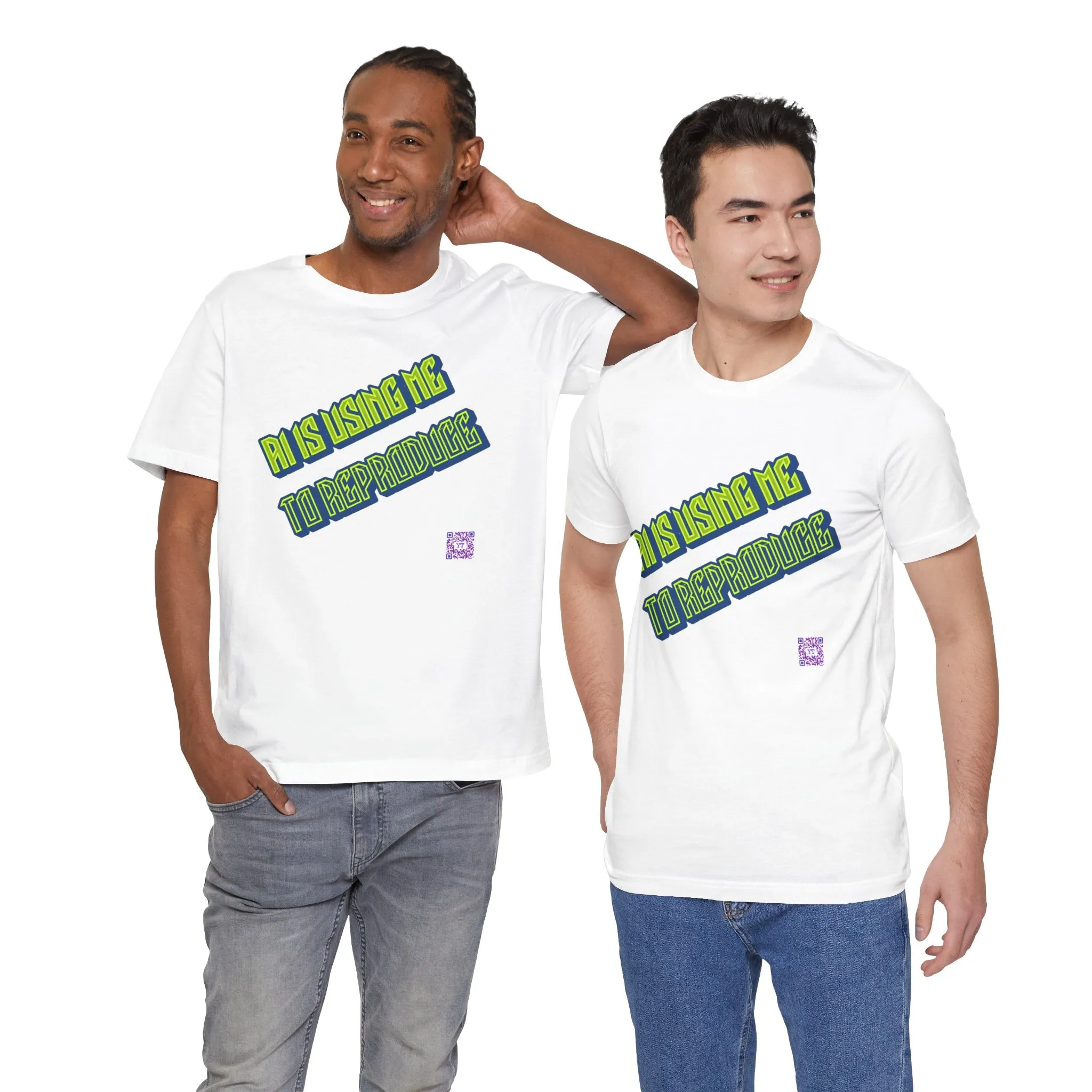 Funny Graphic Tee - AI Is Using Me To Reproduce